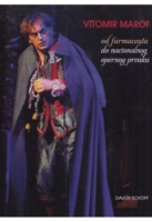 VITOMIR MAROF: od farmaceuta do nacionalnog opernog prvaka